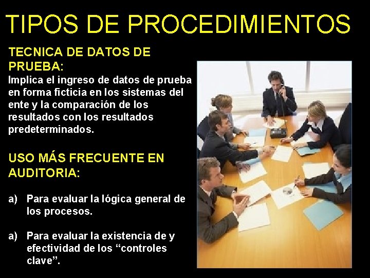 TIPOS DE PROCEDIMIENTOS TECNICA DE DATOS DE PRUEBA: Implica el ingreso de datos de