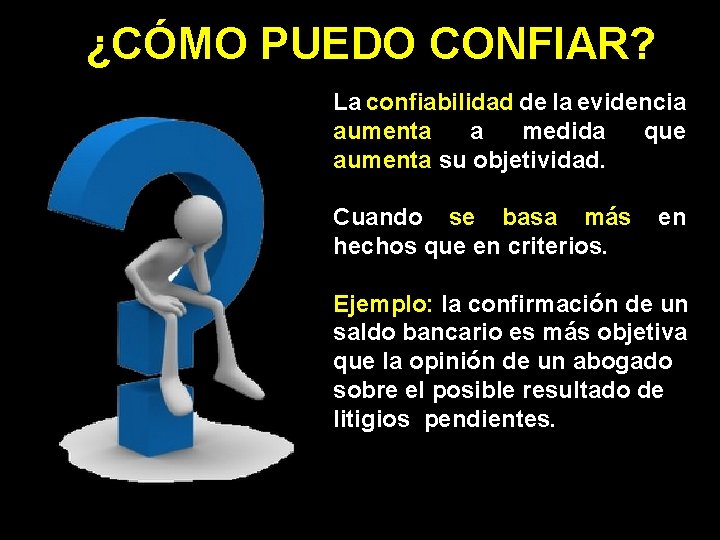 ¿CÓMO PUEDO CONFIAR? La confiabilidad de la evidencia aumenta a medida que aumenta su