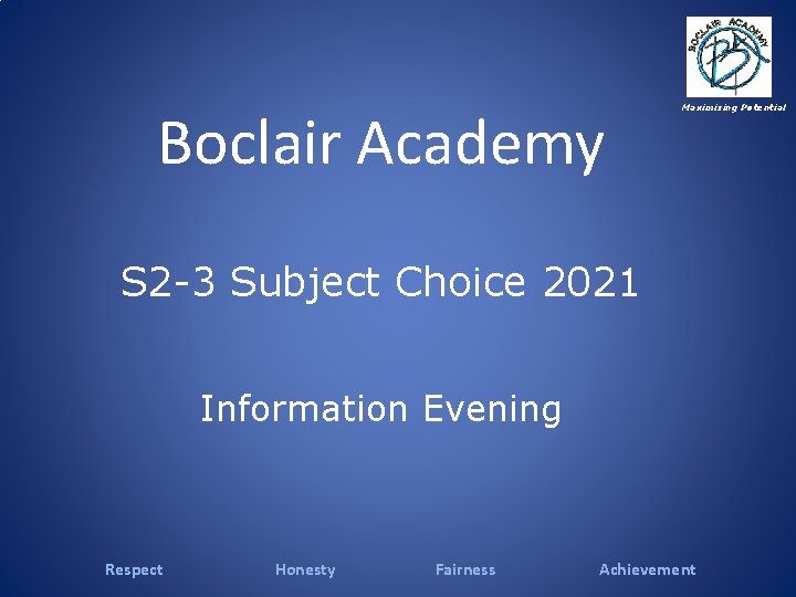 Boclair Academy Maximising Potential S 2 -3 Subject Choice 2021 Information Evening Respect Honesty