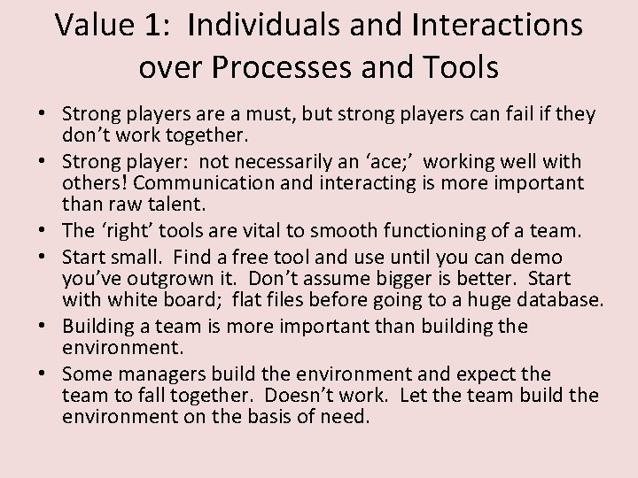 Value 1: Individuals and Interactions over Processes and Tools • Strong players are a