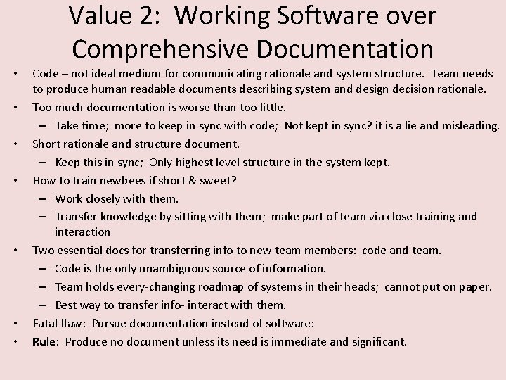 Value 2: Working Software over Comprehensive Documentation • • Code – not ideal medium