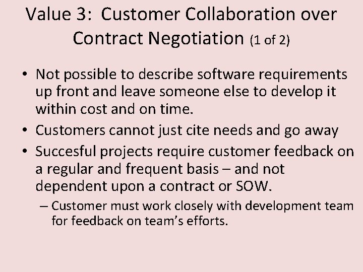 Value 3: Customer Collaboration over Contract Negotiation (1 of 2) • Not possible to