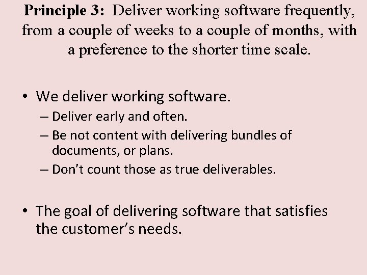 Principle 3: Deliver working software frequently, from a couple of weeks to a couple