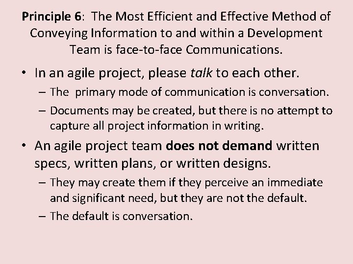 Principle 6: The Most Efficient and Effective Method of Conveying Information to and within