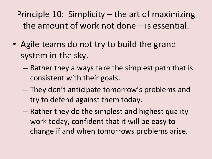 Principle 10: Simplicity – the art of maximizing the amount of work not done