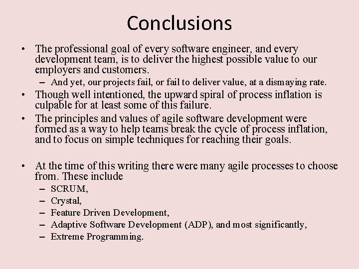 Conclusions • The professional goal of every software engineer, and every development team, is