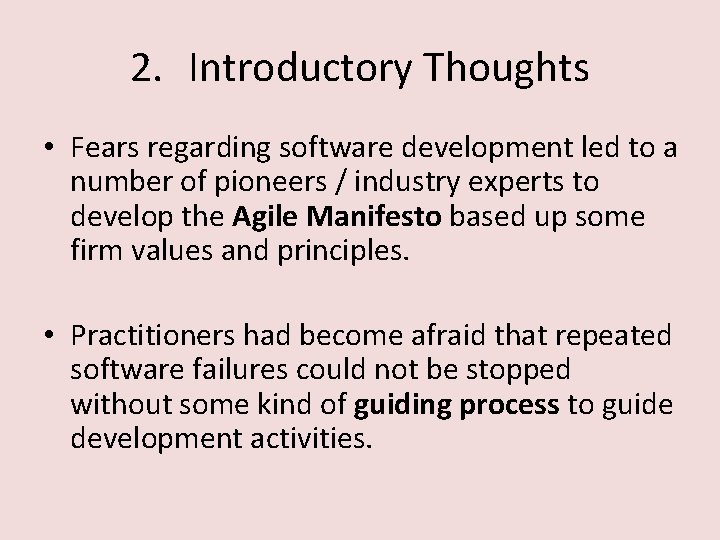 2. Introductory Thoughts • Fears regarding software development led to a number of pioneers