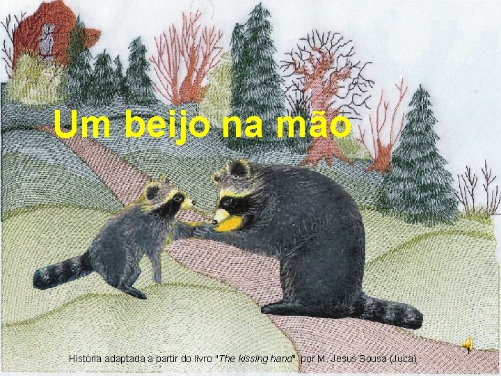 Um beijo na mão História adaptada a partir do livro "The kissing hand" por