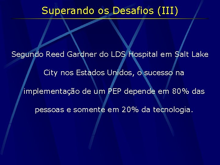 Superando os Desafios (III) Segundo Reed Gardner do LDS Hospital em Salt Lake City