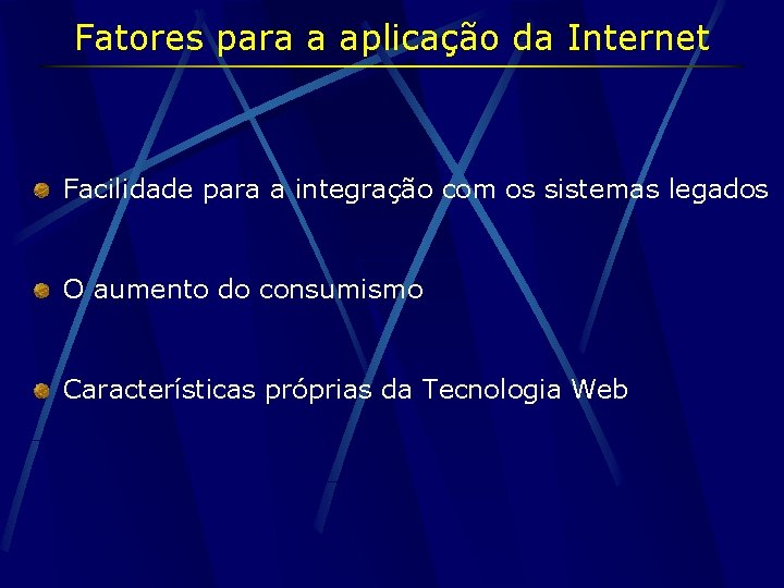 Fatores para a aplicação da Internet Facilidade para a integração com os sistemas legados