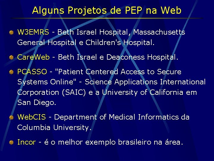 Alguns Projetos de PEP na Web W 3 EMRS - Beth Israel Hospital, Massachusetts