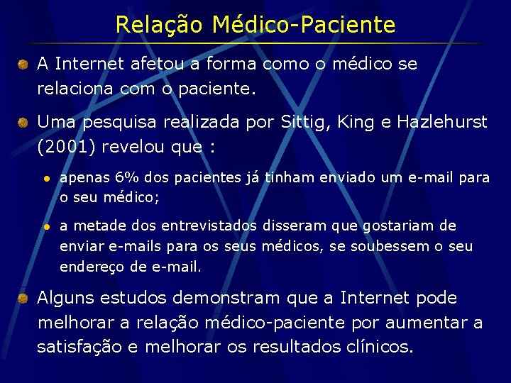 Relação Médico-Paciente A Internet afetou a forma como o médico se relaciona com o