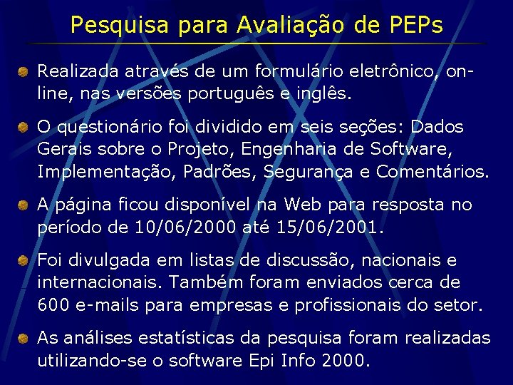 Pesquisa para Avaliação de PEPs Realizada através de um formulário eletrônico, online, nas versões