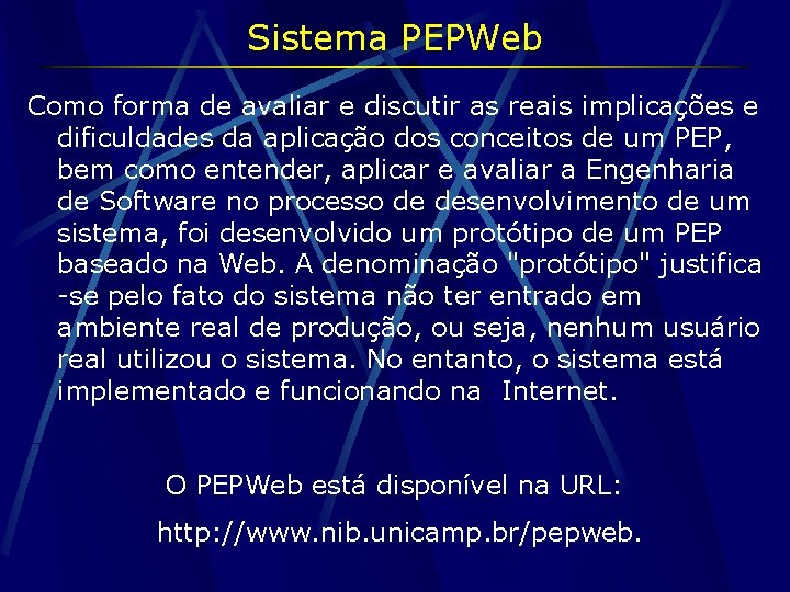 Sistema PEPWeb Como forma de avaliar e discutir as reais implicações e dificuldades da