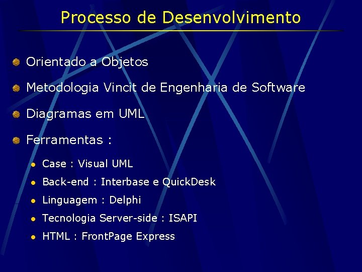 Processo de Desenvolvimento Orientado a Objetos Metodologia Vincit de Engenharia de Software Diagramas em