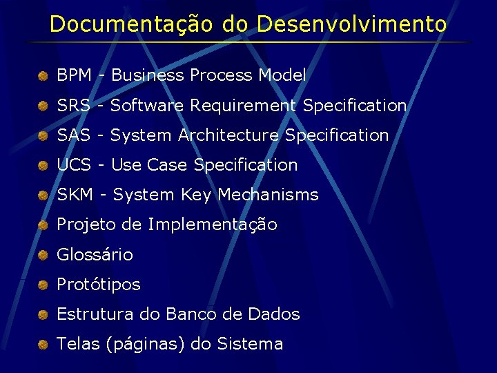 Documentação do Desenvolvimento BPM - Business Process Model SRS - Software Requirement Specification SAS