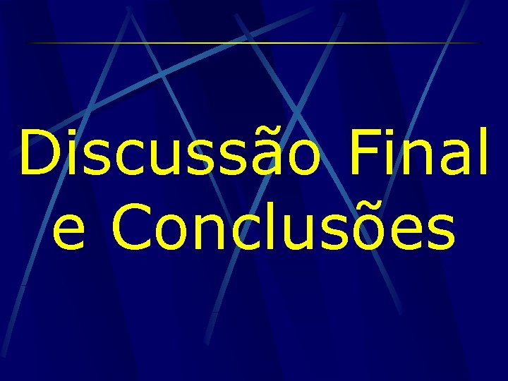 Discussão Final e Conclusões 