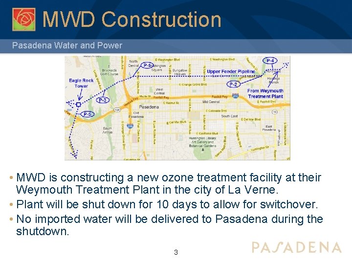 MWD Construction Pasadena Water and Power • MWD is constructing a new ozone treatment MWD Construction Pasadena Water and Power • MWD is constructing a new ozone treatment