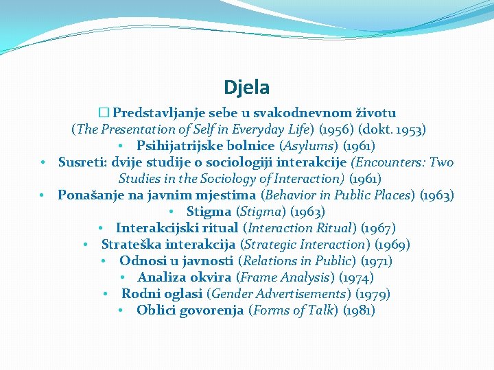 Djela � Predstavljanje sebe u svakodnevnom životu (The Presentation of Self in Everyday Life)