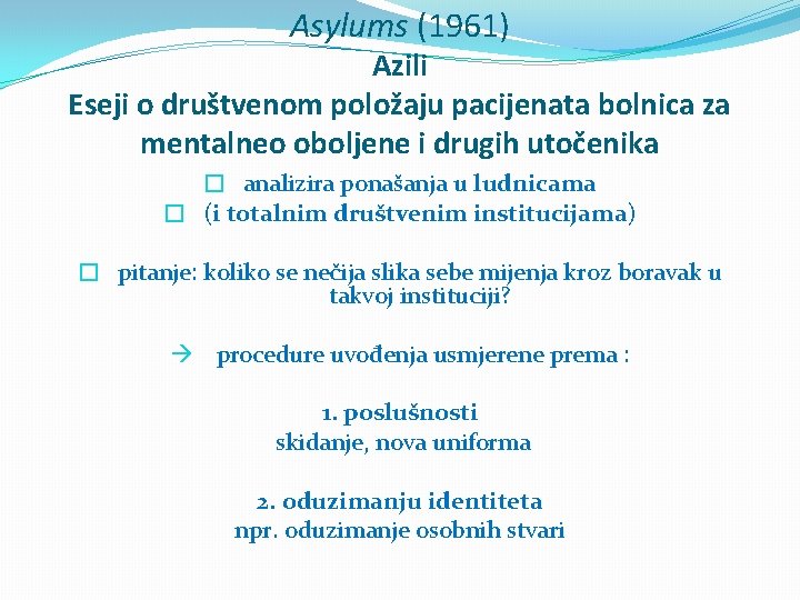 Asylums (1961) Azili Eseji o društvenom položaju pacijenata bolnica za mentalneo oboljene i drugih