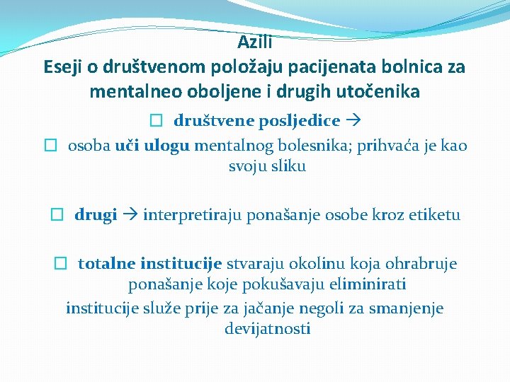 Azili Eseji o društvenom položaju pacijenata bolnica za mentalneo oboljene i drugih utočenika �