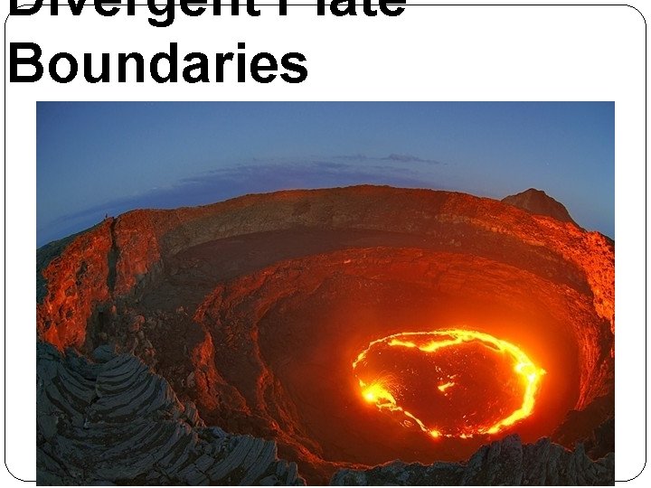 Divergent Plate Boundaries 