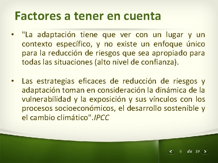 Factores a tener en cuenta • "La adaptación tiene que ver con un lugar