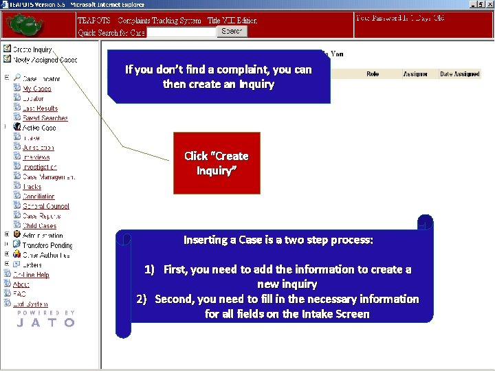 If you don’t find a complaint, you can then create an Inquiry Click “Create