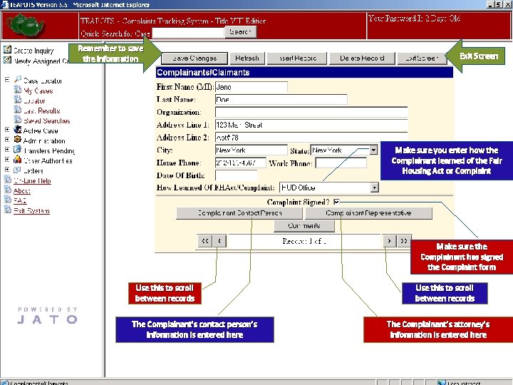 Remember to save the information Exit Screen Make sure you enter how the Complainant