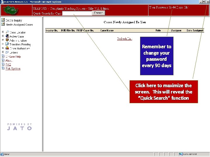 Remember to change your password every 90 days Click here to maximize the screen.