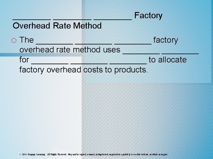 ________ Factory Overhead Rate Method o The ________ factory overhead rate method uses ________ ________ Factory Overhead Rate Method o The ________ factory overhead rate method uses ________