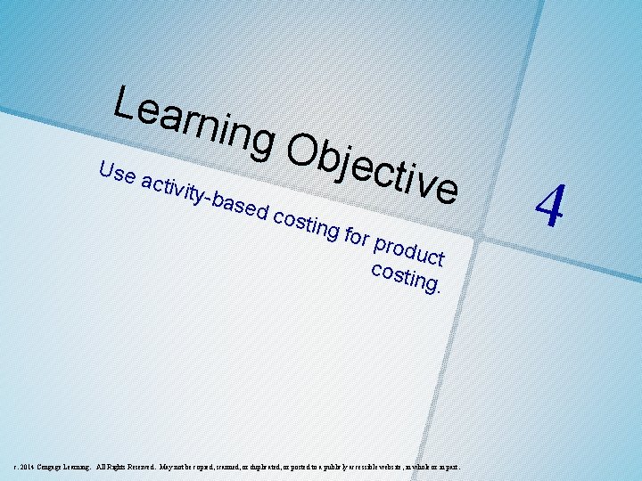 Lear ning O b jectiv Use activ ity-ba e sed c ostin g for Lear ning O b jectiv Use activ ity-ba e sed c ostin g for