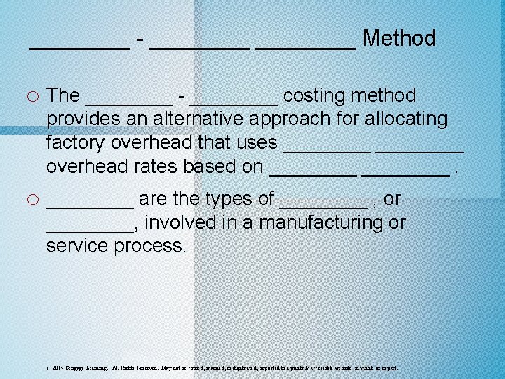 ____ - ________ Method o The ____ - ____ costing method provides an alternative ____ - ________ Method o The ____ - ____ costing method provides an alternative