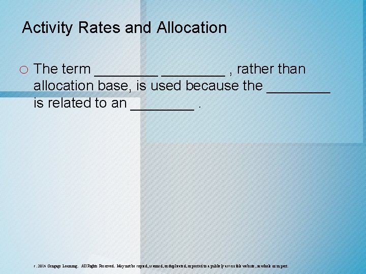 Activity Rates and Allocation o The term ________ , rather than allocation base, is Activity Rates and Allocation o The term ________ , rather than allocation base, is