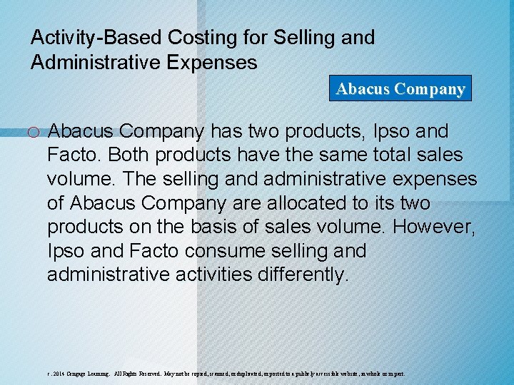 Activity-Based Costing for Selling and Administrative Expenses Abacus Company o Abacus Company has two Activity-Based Costing for Selling and Administrative Expenses Abacus Company o Abacus Company has two