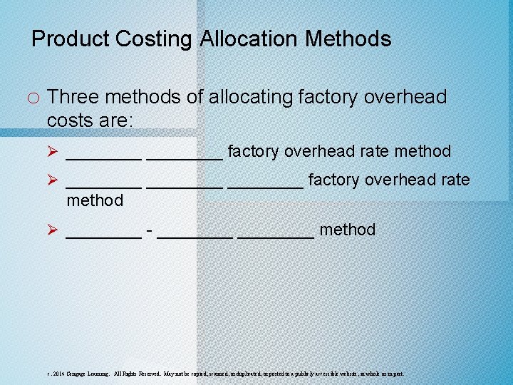 Product Costing Allocation Methods o Three methods of allocating factory overhead costs are: Ø Product Costing Allocation Methods o Three methods of allocating factory overhead costs are: Ø