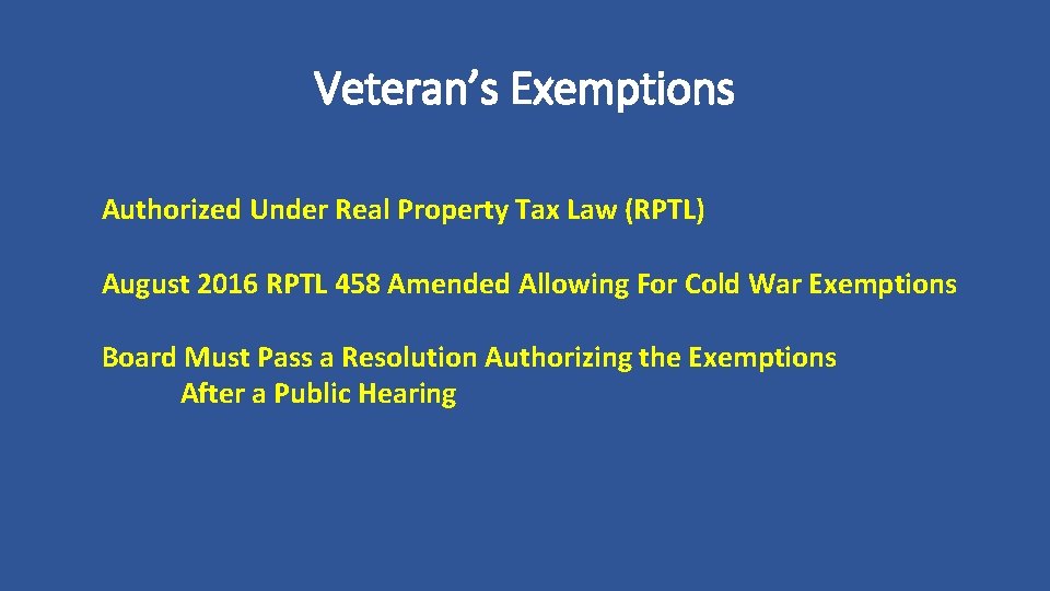 Veteran’s Exemptions Authorized Under Real Property Tax Law (RPTL) August 2016 RPTL 458 Amended