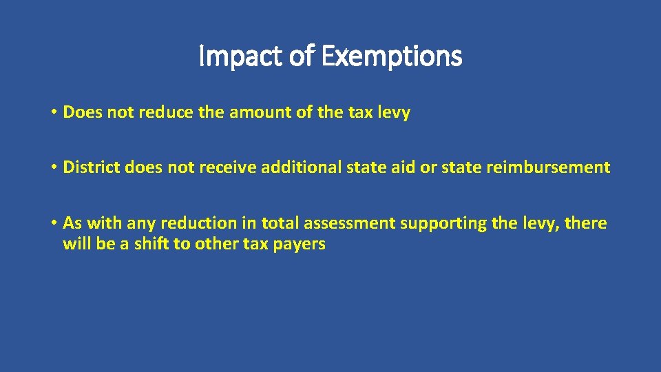 Impact of Exemptions • Does not reduce the amount of the tax levy •