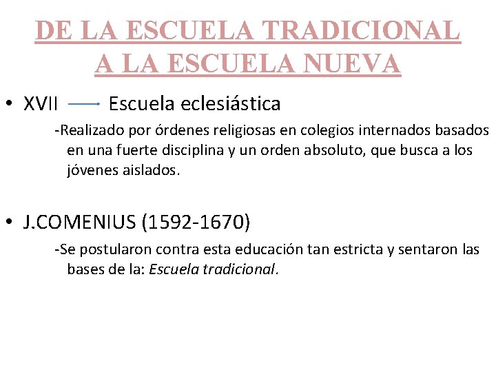 DE LA ESCUELA TRADICIONAL A LA ESCUELA NUEVA • XVII Escuela eclesiástica -Realizado por