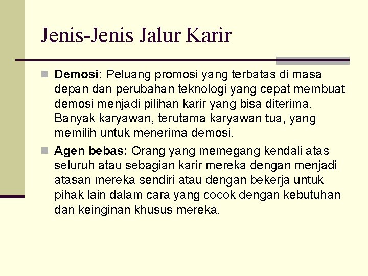 Jenis-Jenis Jalur Karir n Demosi: Peluang promosi yang terbatas di masa depan dan perubahan