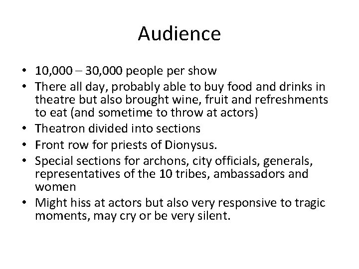 Audience • 10, 000 – 30, 000 people per show • There all day,