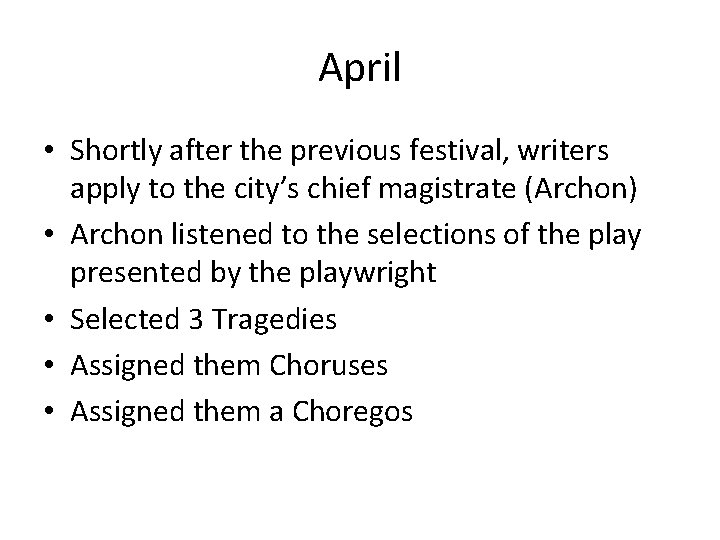 April • Shortly after the previous festival, writers apply to the city’s chief magistrate