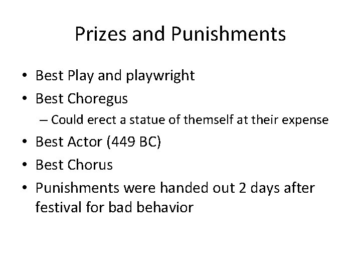 Prizes and Punishments • Best Play and playwright • Best Choregus – Could erect