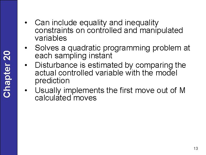 Chapter 20 • Can include equality and inequality constraints on controlled and manipulated variables