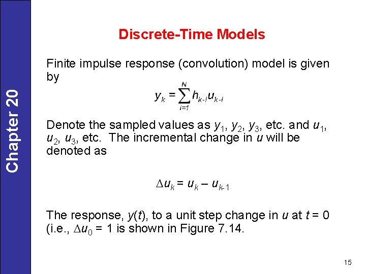 Discrete-Time Models Chapter 20 Finite impulse response (convolution) model is given by Denote the