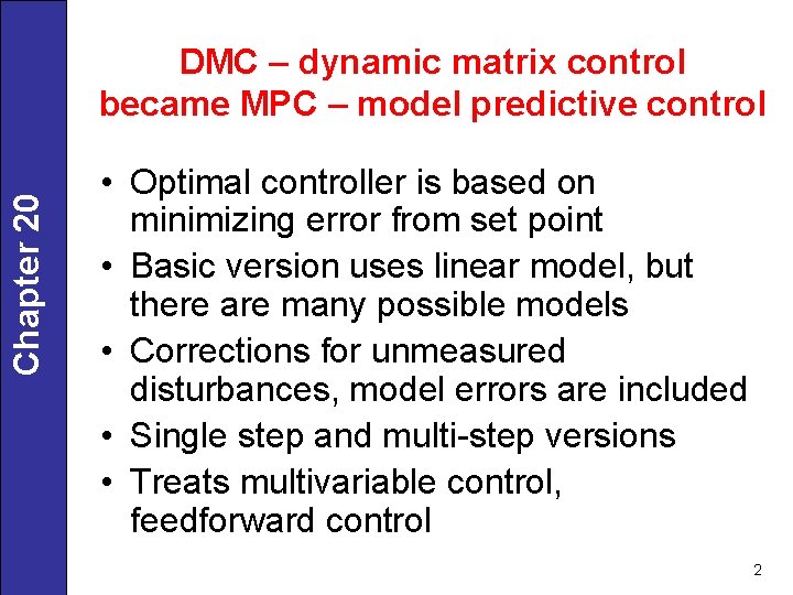 Chapter 20 DMC – dynamic matrix control became MPC – model predictive control •
