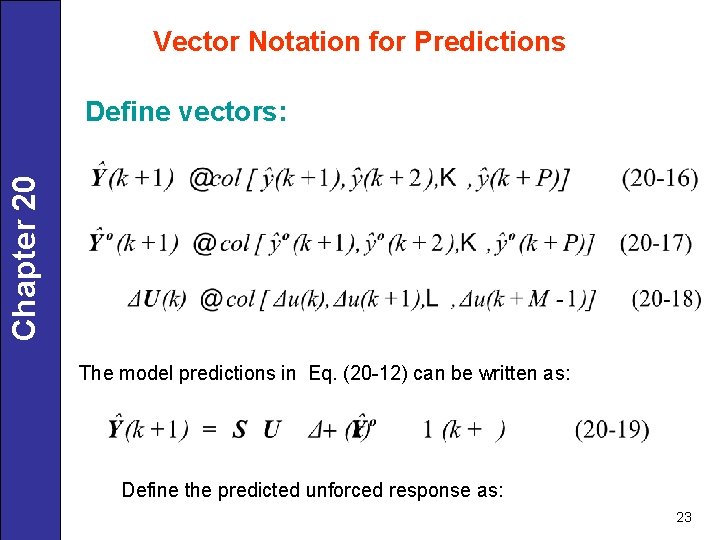 Vector Notation for Predictions Chapter 20 Define vectors: The model predictions in Eq. (20