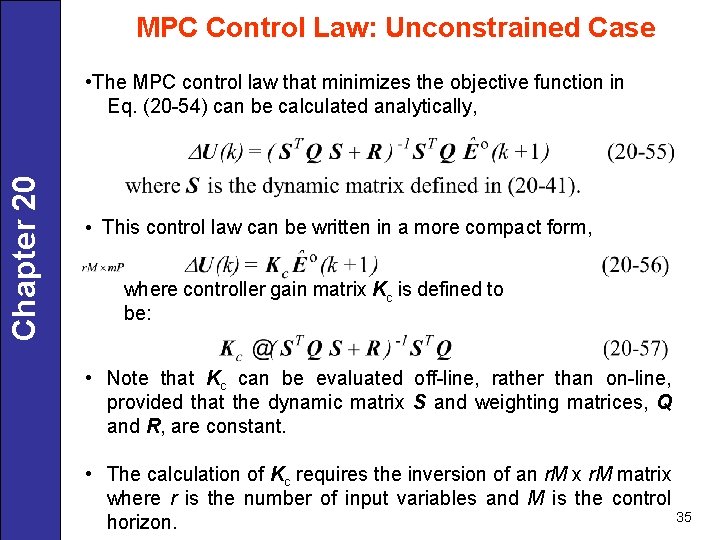 MPC Control Law: Unconstrained Case Chapter 20 • The MPC control law that minimizes