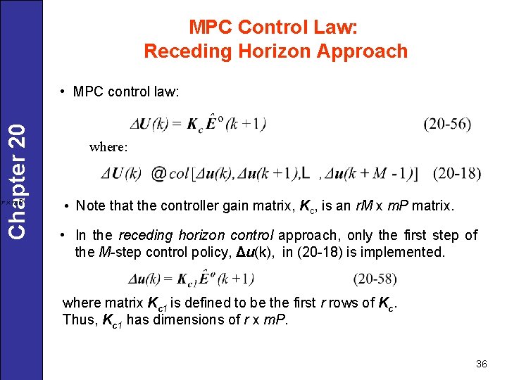 MPC Control Law: Receding Horizon Approach Chapter 20 • MPC control law: . where: