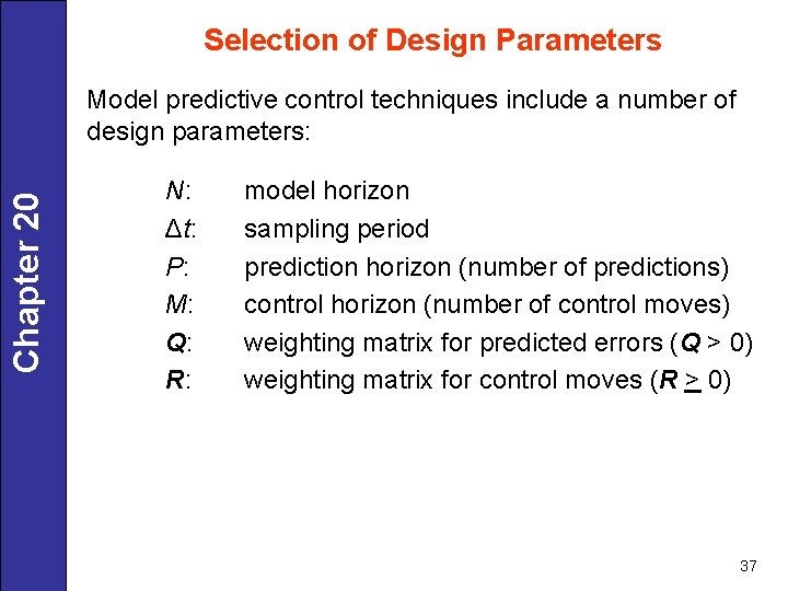 Selection of Design Parameters Chapter 20 Model predictive control techniques include a number of